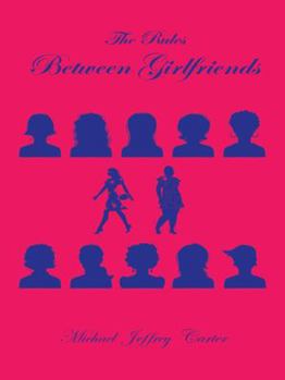 Paperback The Rules Between Girlfriends Book