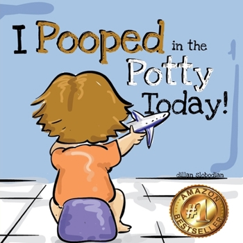 Paperback I Pooped In The Potty Today: A Potty Training Adventure Book