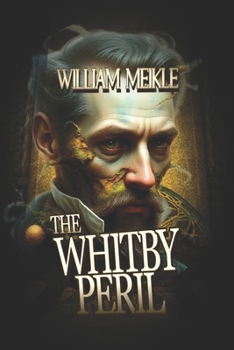 Paperback The Whitby Peril: Three Weird Historical Pastiches Book