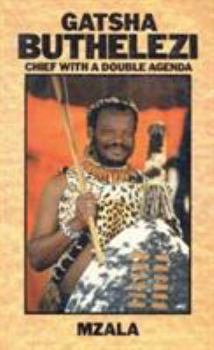 Hardcover Gatsha Buthelezi: Chief with a Double Agenda Book