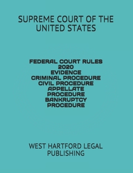 Paperback Federal Court Rules 2020 Evidence Criminal Procedure Civil Procedure Appellate Procedure Bankruptcy Procedure: West Hartford Legal Publishing Book