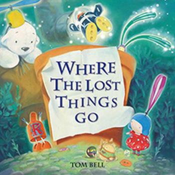 Hardcover Where the Lost Things Go Book