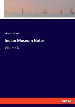 Paperback Indian Museum Notes: Volume 3 Book