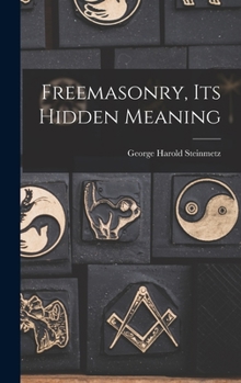 Hardcover Freemasonry, Its Hidden Meaning Book