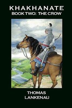 Khakhanate Book II: The Crow - Book #2 of the Khakhanate