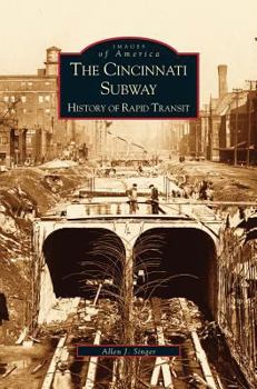 The Cincinnati Subway: History of Rapid Transit - Book  of the Images of America: Ohio