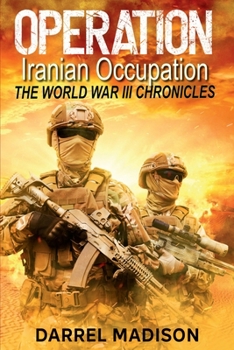 Paperback Operation Iranian Occupation (The World War III Chronicles) Book