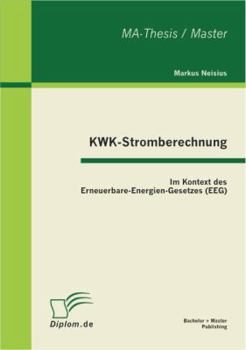 Paperback KWK-Stromberechnung: Im Kontext des Erneuerbare-Energien-Gesetzes (EEG) [German] Book