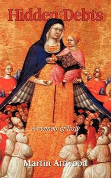 Paperback Hidden Debts: A memoir of Italy Book