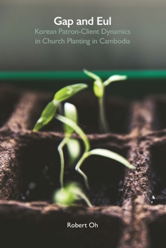 Paperback Gap and Eul: Korean Patron-Client Dynamics in Church Planting in Cambodia Book