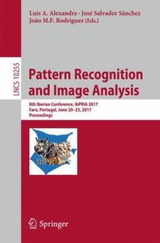 Paperback Pattern Recognition and Image Analysis: 8th Iberian Conference, Ibpria 2017, Faro, Portugal, June 20-23, 2017, Proceedings Book