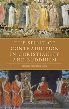 Hardcover The Spirit of Contradiction in Christianity and Buddhism Book