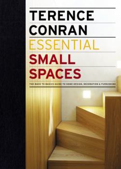 Hardcover Essential Small Spaces: The Back to Basics Guide to Home Design, Decoration & Furnishing Book