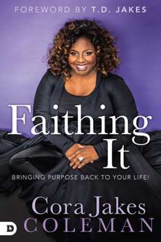 Hardcover Faithing It: Bringing Purpose Back to Your Life Book