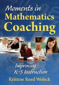 Paperback Moments in Mathematics Coaching: Improving K-5 Instruction Book