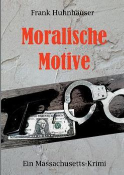Paperback Moralische Motive: Ein Massachusetts-Krimi [German] Book