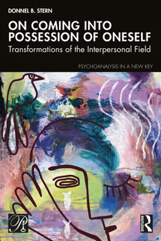 Hardcover On Coming into Possession of Oneself: Transformations of the Interpersonal Field Book