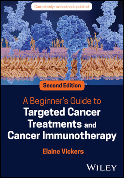 Paperback A Beginner's Guide to Targeted Cancer Treatments and Cancer Immunotherapy Book