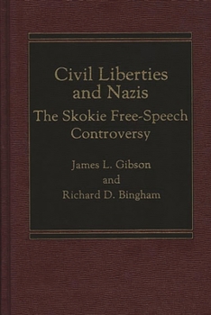 Hardcover Civil Liberties and Nazis: The Skokie Free-Speech Controversy Book