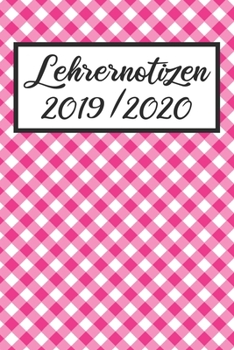 Paperback Lehrernotizen 2019 / 2020: Lehrerkalender 2019 2020 - Lehrerplaner A5, Lehrernotizen & Lehrernotizbuch f?r den Schulanfang [German] Book