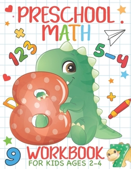 Paperback Preschool Math Workbook for Kids Ages 2-4: Homeschooling Kindergarten Activity Books, Numbers Tracing & Early Math, And More Activities that Prepare Y Book