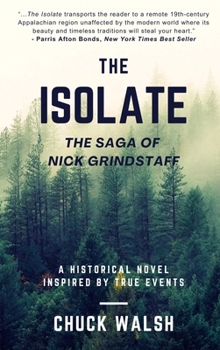 Hardcover The Isolate: The Saga of Nick Grindstaff Book