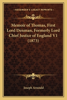 Paperback Memoir of Thomas, First Lord Denman, Formerly Lord Chief Justice of England V1 (1873) Book