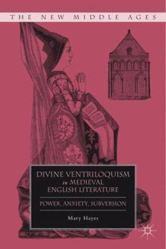 Divine Ventriloquism in Medieval English Literature - Book  of the New Middle Ages