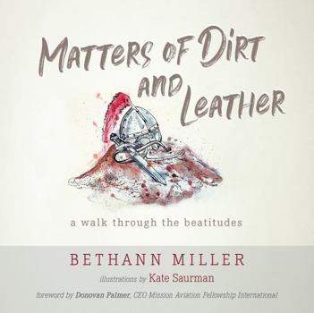 Paperback Matters of Dirt and Leather: A Walk Through the Beatitudes Book