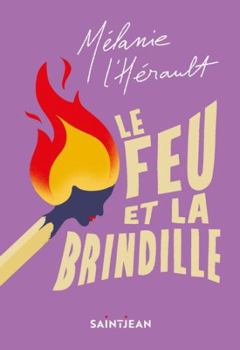 Paperback LE FEU ET LA BRINDILLE [French] Book