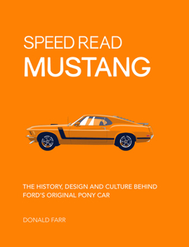 Paperback Speed Read Mustang: The History, Design and Culture Behind Ford's Original Pony Car Book