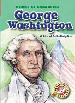 Library Binding George Washington: A Life of Self-Discipline Book
