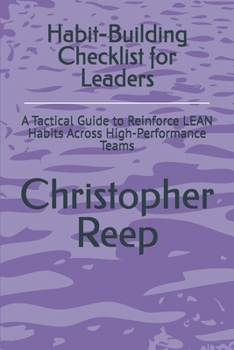 Paperback Habit-Building Checklist for Leaders: A Tactical Guide to Reinforce LEAN Habits Across High-Performance Teams Book