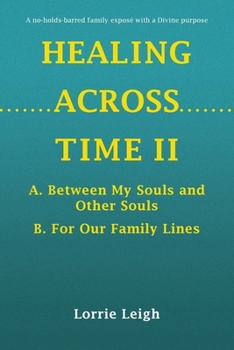 Healing Across Time II: A. Between My Souls and Other Souls B. For Our Family Lines