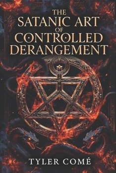 Paperback The Satanic Art of Controlled Derangement Book