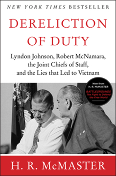 Paperback Dereliction of Duty: Johnson, McNamara, the Joint Chiefs of Staff, and the Lies That Led to Vietnam Book