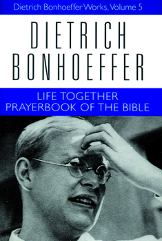 Paperback Life Together and Prayerbook of the Bible: Dietrich Bonhoeffer Works, Volume 5 Book