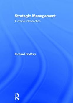 Hardcover Strategic Management: A Critical Introduction Book