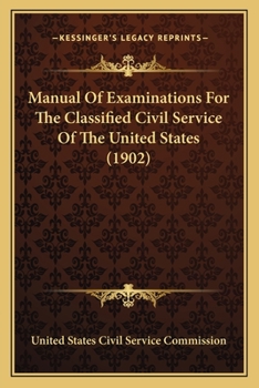 Manual Of Examinations For The Classified Civil Service Of The United States