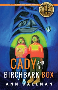 Paperback Cady and the Birchbark Box: A Cady Whirlwind Thunder Mystery Book