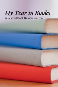 Paperback My Year in Books: A Guided Book Review Journal Book