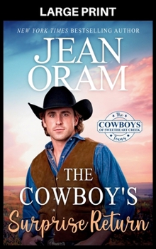 The Cowboy's Surprise Return: A Fake Relationship Cowboy Romance (The Cowboys of Sweetheart Creek, Texas)