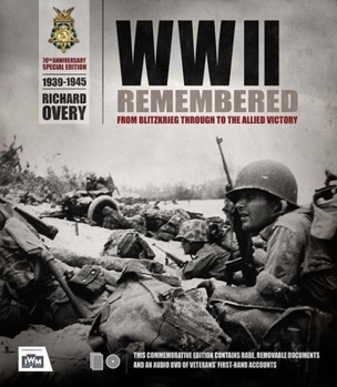 Hardcover WWII Remembered: From Blitzkrieg Through to the Allied Victory Book