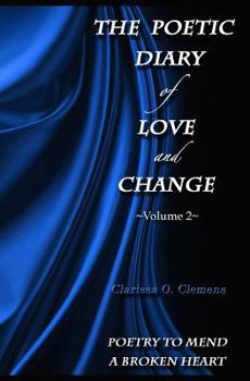 The Poetic Diary of Love and Change: Volume 2 - Book #2 of the Poetic Diary of Love and Change