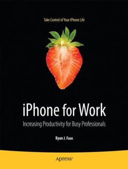 Paperback iPhone for Work: Increasing Productivity for Busy Professionals Book