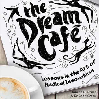 MP3 CD The Dream Cafe: Lessons in the Art of Radical Innovation Book