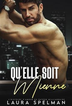 Hardcover Qu'elle soit mienne: L'histoire d'amour du patron milliardaire [French] Book