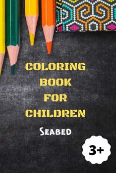 Paperback Coloring book for children: Seabed: Coloring book for children ages 3 and up on the seabed and fish - 100 exclusive coloring drawings! Book