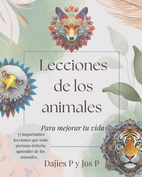 Paperback Lecciones de los animales: Para mejorar tu vida [Spanish] Book