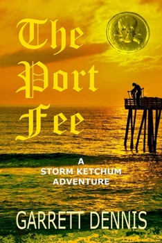 Paperback The Port Fee: A Storm Ketchum Adventure Book